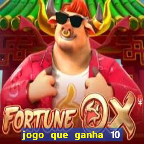 jogo que ganha 10 reais ao se cadastrar